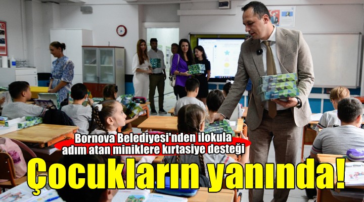Kırtasiye desteği Bornova Belediyesi'nden hayaller çocuklarımızdan!
