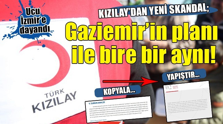 Kızılay'dan yeni skandal; bu kez ucu İzmir'e dayandı... Gaziemir'in planı ile bire bir aynı!
