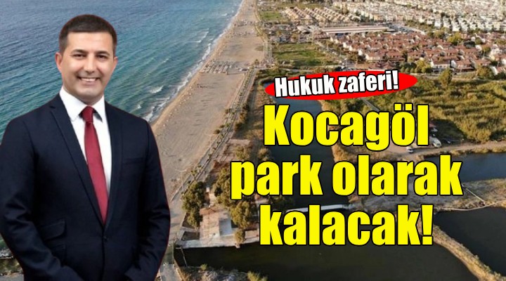 Kocagöl park olarak kalacak!