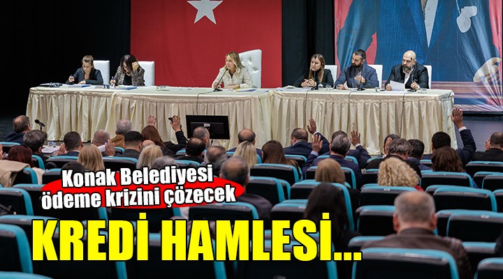 Konak Belediye Meclisi kredi talebiyle olağanüstü toplanıyor