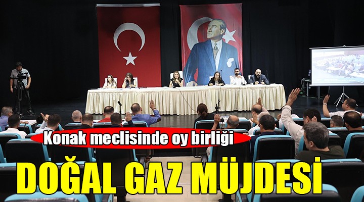 Konak Belediye Meclisi'nden doğal gaz için oybirliği