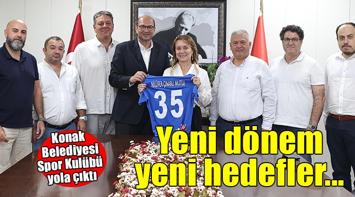 Konak Belediyesi Spor Kulübü yeni döneme yeni hedeflerle hazır