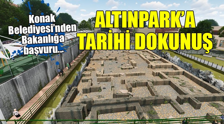 Konak Belediyesi'nden Altınpark'a tarihi dokunuş!