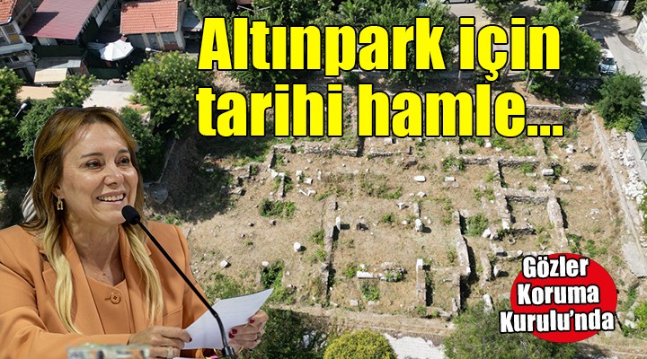 Konak Belediyesi'nden ‘Altınpark' için tarihi hamle...