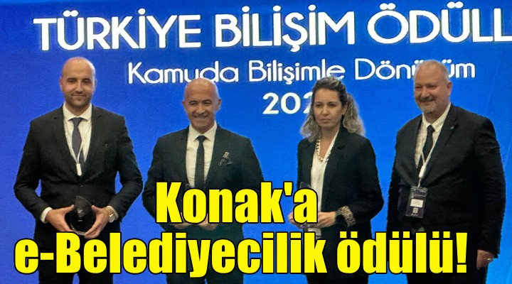 Konak Belediyesi'ne e-Belediyecilik ödülü!