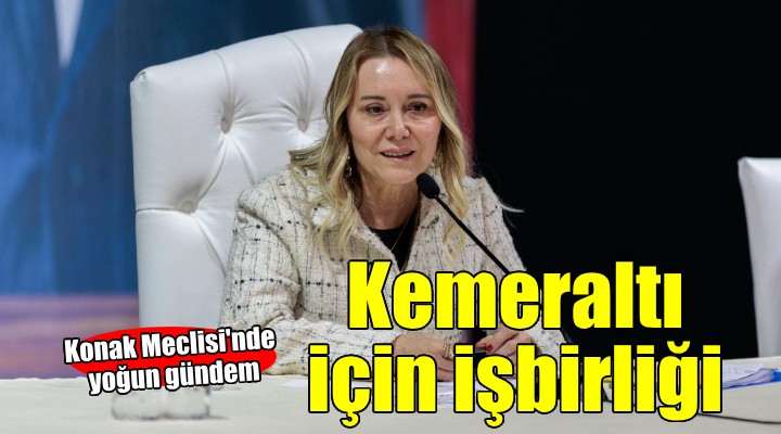 Konak Meclisi'nde yoğun gündem...