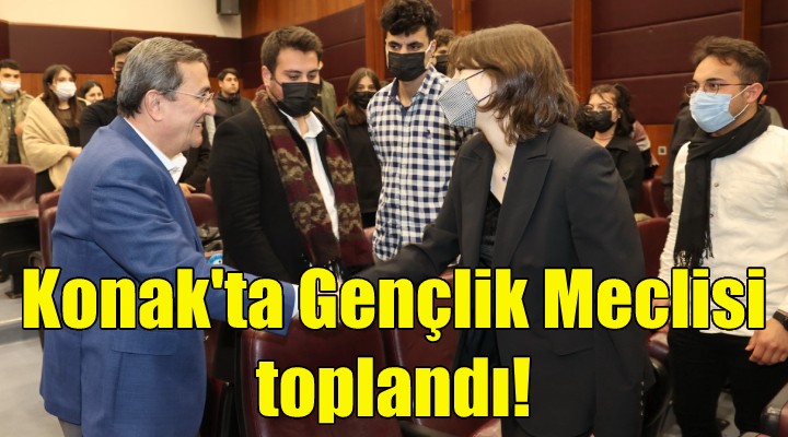 Konak'ta Gençlik Meclisi toplandı!