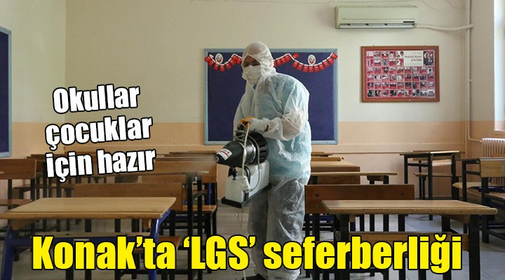 Konak'ta 'LGS' seferberliği... Okullar çocuklar için hazır!