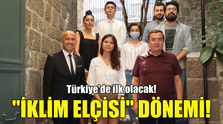 Konak'ta ''iklim elçisi'' dönemi!