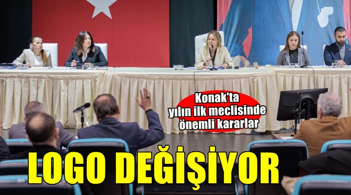 Konak'ta yılın ilk meclisi.. Belediyenin logosu değişiyor!