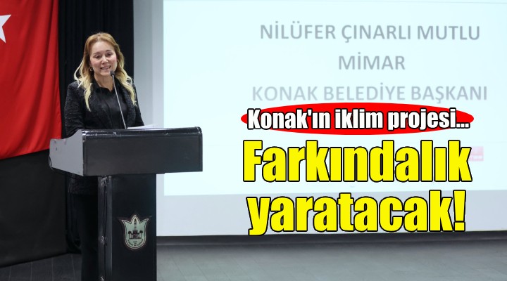 Konak'ın iklim projesi farkındalık yaratmaya devam edecek!