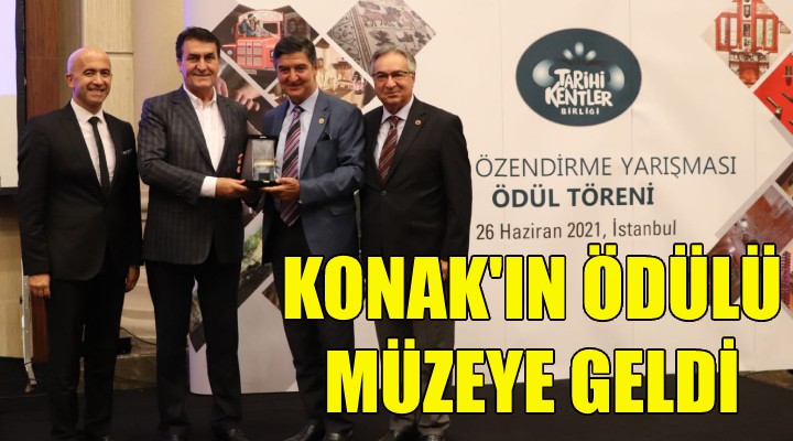 Konak'ın ödülü müzeye geldi!