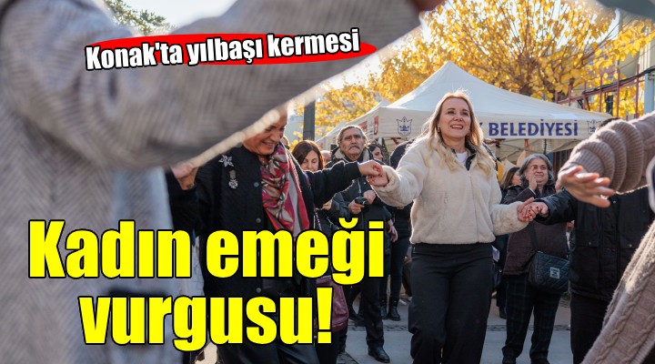 Konak'ın yılbaşı kermesinde kadın emeği vurgusu