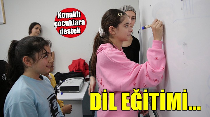 Konaklı çocuklar dil becerilerini geliştiriyor