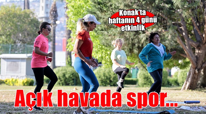 Konak'ta açık havada spor keyfi başladı