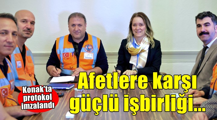 Konak'ta afetlere karşı güçlü iş birliği