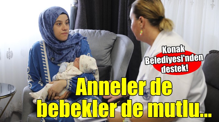 Konak'ta anneler de bebekler de mutlu...