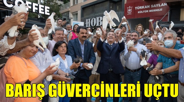 Konak'ta barış güvercinleri uçtu!