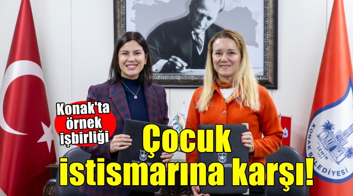 Konak'ta çocuk istismarına karşı örnek iş birliği