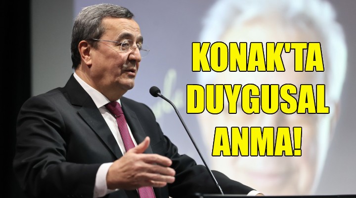 Konak'ta duygusal anma!