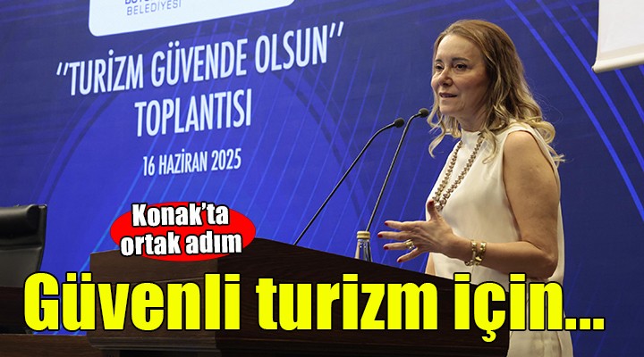 Konak'ta güvenli turizm için ortak adım