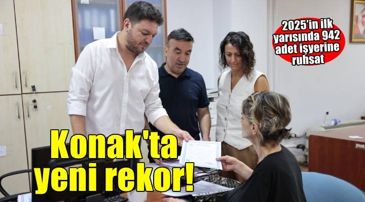 Konak'ta işyeri ruhsatlandırma rekoru