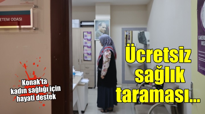 Konak'ta kadın sağlığına hayati destek