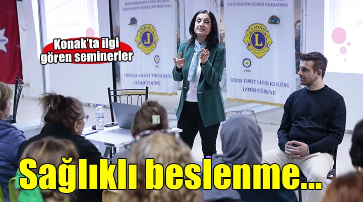 Konak'ta sağlıklı beslenme seminerleri başladı