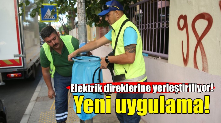 Konak’ta yeni uygulama... Elektrik direklerine yerleştiriliyor!