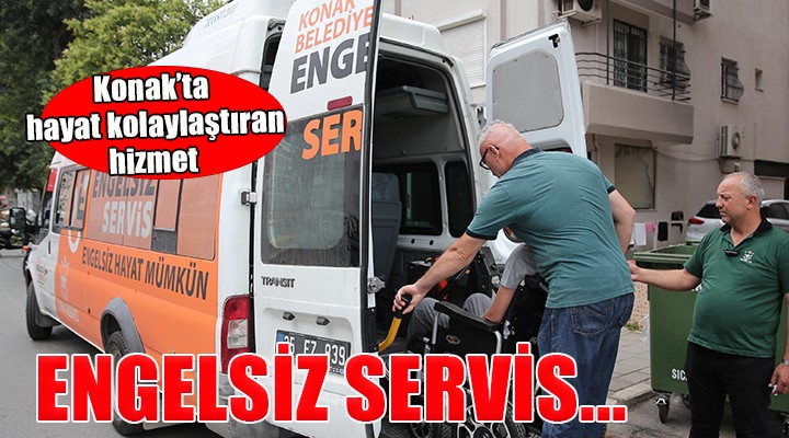 Konak’tan hayatı kolaylaştıran hizmet: Engelsiz Servis