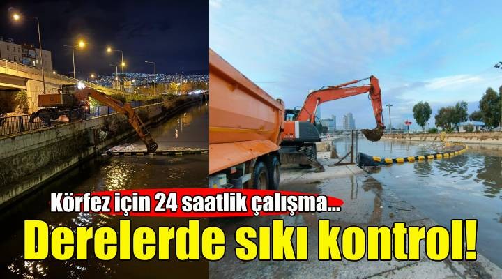 Körfeze açılan derelerde sıkı kontrol!