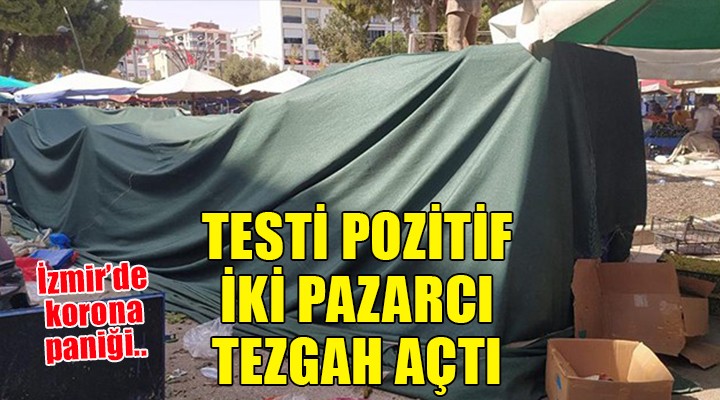 Korona pozitif olmasına rağmen pazar tezgahı açtılar