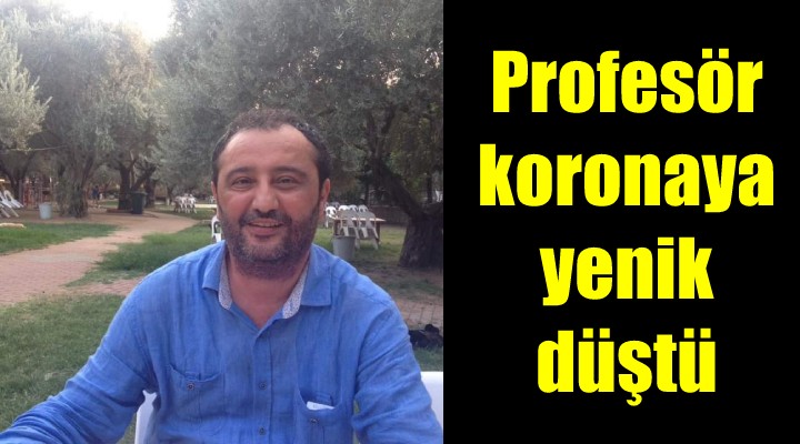 Koronavirüse yakalanan Prof. Dr. Aydın Işık hayatını kaybetti