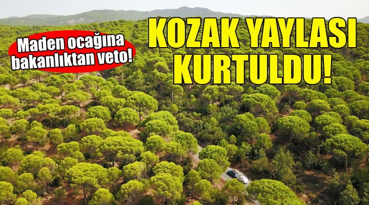 Kozak Yaylası kurtuldu... Bakanlıktan maden ocağına veto!