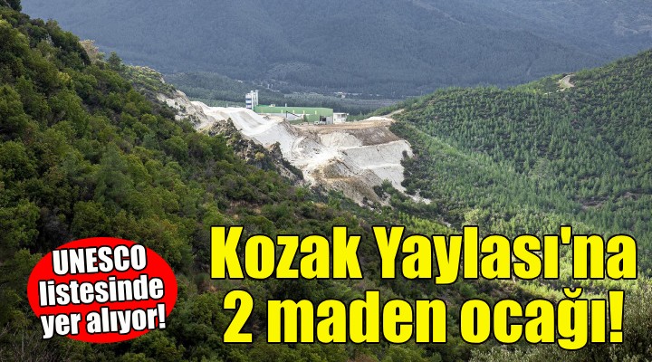 Kozak Yaylası'na 2 maden ocağı!