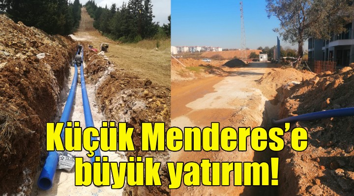 İZSU'dan Küçük Menderes’e büyük yatırım!