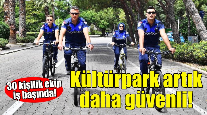 Kültürpark artık daha güvenli!