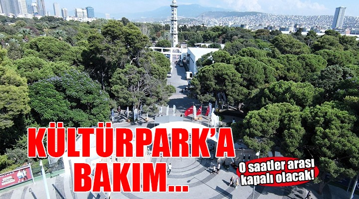 Kültürpark bakıma giriyor...