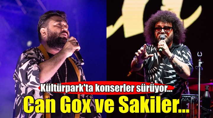 Kültürpark'ta coşku Can Gox ve Sakiler ile devam etti!