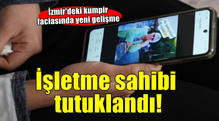 Kumpir faciasında yeni gelişme... İşletme sahibi tutuklandı!