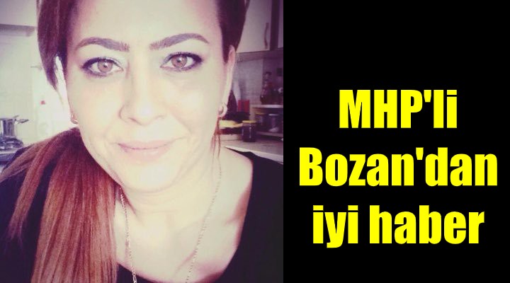 MHP'li Bozan'dan iyi haber!