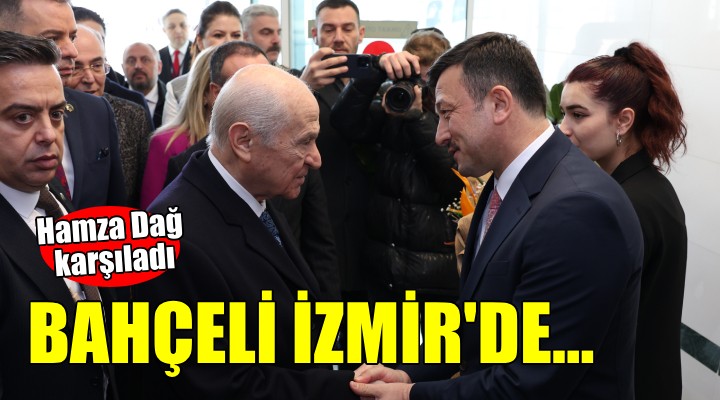 MHP lideri Bahçeli'ye İzmir'de karşılama...
