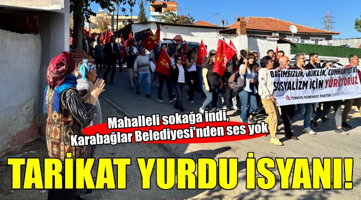 Mahalleli sokağa indi, Karabağlar Belediyesi'nden ses yok... TARİKAT YURDU İSYANI!