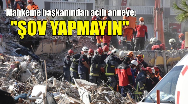 Mahkeme başkanından kızını kaybeden anneye: Şov yapmayın!