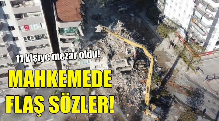 Mahkemede flaş sözler!