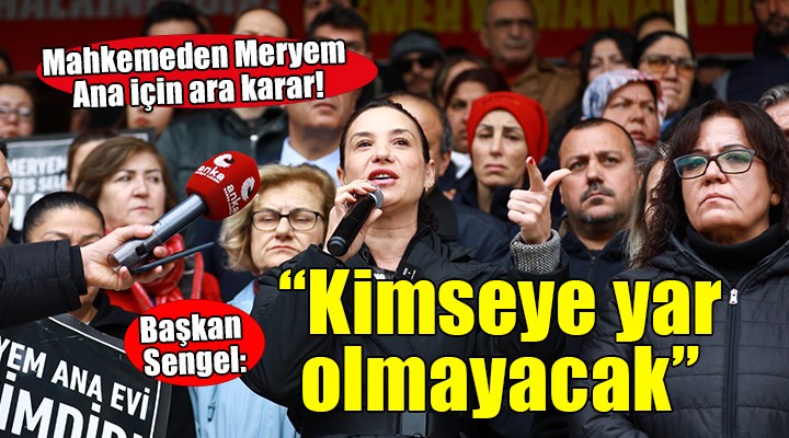 Mahkemeden Meryem Ana için ara karar! Başkan Sengel: ''Kimseye yar olmayacak''