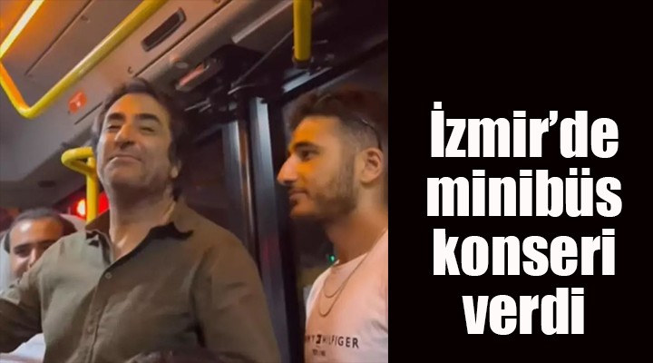Mahsun Kırmızıgül'den İzmir'de ‘minibüs’ konseri!