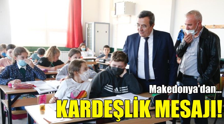 Makedonya'dan kardeşlik mesajı!