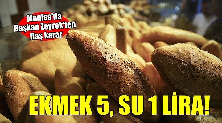 Manisa'da su 1, ekmek 5 lira oluyor!