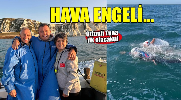 Manş Denizi'nde otizmli Tuna'ya hava engeli...